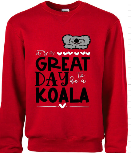 It's a great day to be a Koala crewneck sweatshirt