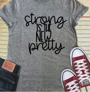 Empowerment tee- Strong is the New Pretty