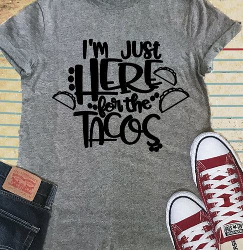 I'm just here for the Tacos