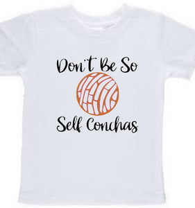 Dont be so self conchas