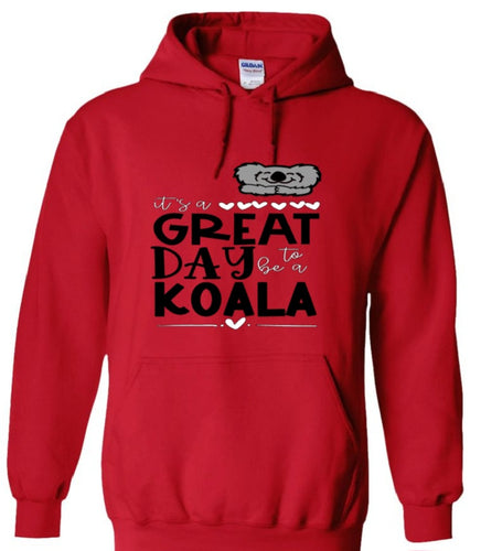 It's a great day to be a Koala hooded sweatshirt