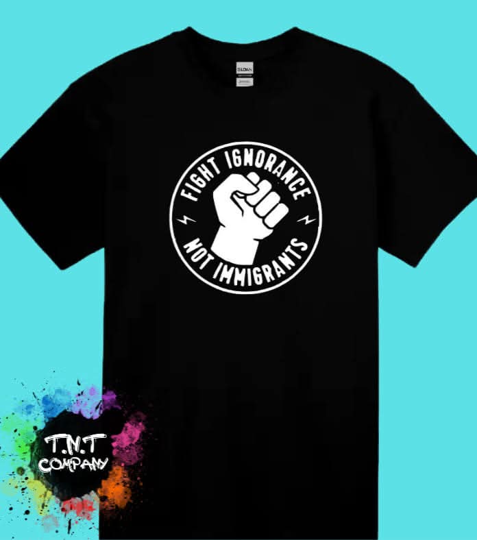 Fight Ignorance not Immigrants